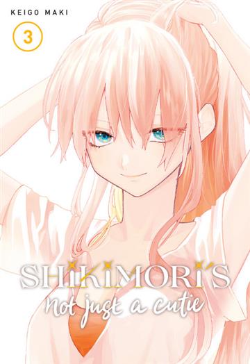 Knjiga Shikimori's Not Just a Cutie, vol. 03 autora Keigo Maki izdana 2021 kao meki uvez dostupna u Knjižari Znanje.
