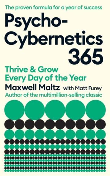 Knjiga Psycho-Cybernetics 365 autora Maxwell Maltz, Matt izdana 2025 kao meki uvez dostupna u Knjižari Znanje.