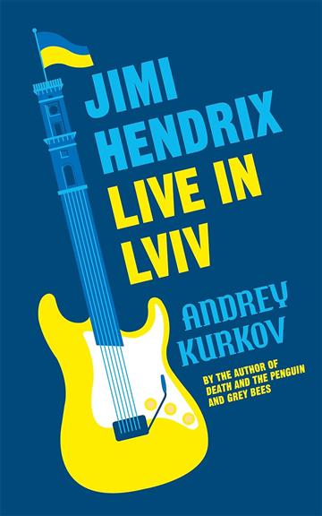 Knjiga Jimi Hendrix Live in Lviv autora Andrey Kurkov izdana 2023 kao meki uvez dostupna u Knjižari Znanje.