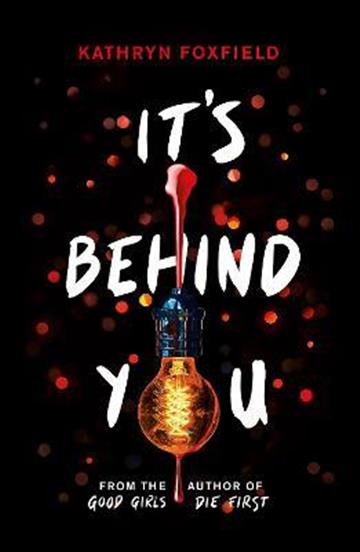 Knjiga It's Behind You autora Kathryn Foxfield izdana 2021 kao meki uvez dostupna u Knjižari Znanje.