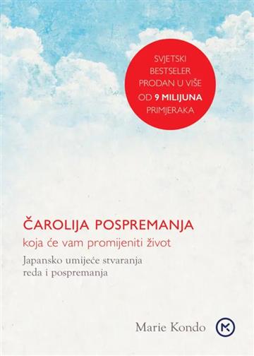 Knjiga Čarolija pospremanja koja će vam promijeniti život autora Marie Kondo izdana 2026 kao tvrdi uvez dostupna u Knjižari Znanje.