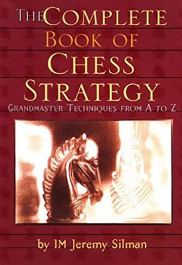 Knjiga Complete Book of Chess Strategy autora Jeremy Silman izdana 1998 kao meki uvez dostupna u Knjižari Znanje.
