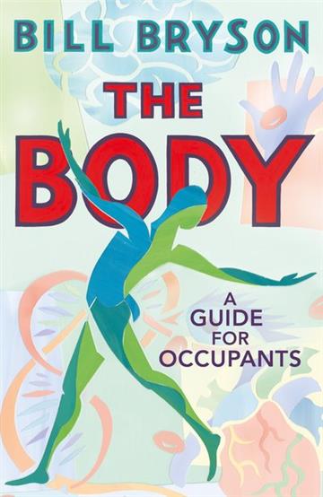 Knjiga Body autora Bill Bryson izdana 2019 kao tvrdi uvez dostupna u Knjižari Znanje.