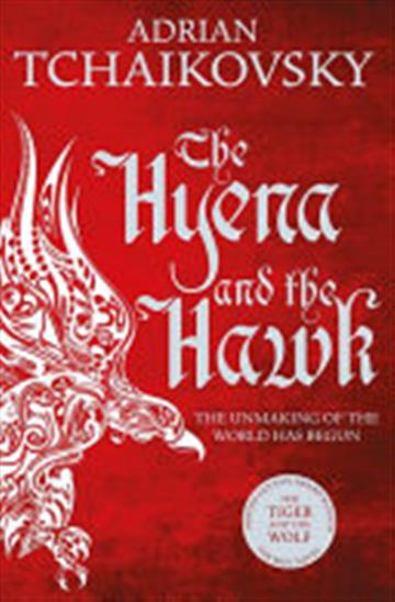Knjiga The Hyena and the Hawk (Echoes of the Fall #3) autora Adrian Tchaikovsky izdana 2018 kao meki uvez dostupna u Knjižari Znanje.