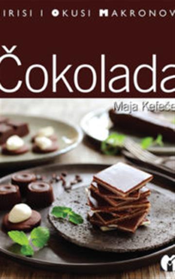 Knjiga Čokolada autora Maja Kefeček izdana 2015 kao meki uvez dostupna u Knjižari Znanje.