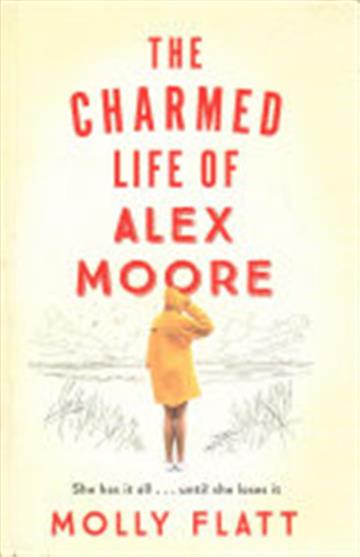 Knjiga The Charmed Life of Alex Moore autora Molly Flatt izdana 2018 kao tvrdi uvez dostupna u Knjižari Znanje.