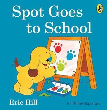 Knjiga Spot Goes to School autora Eric Hill izdana 2015 kao tvrdi uvez dostupna u Knjižari Znanje.
