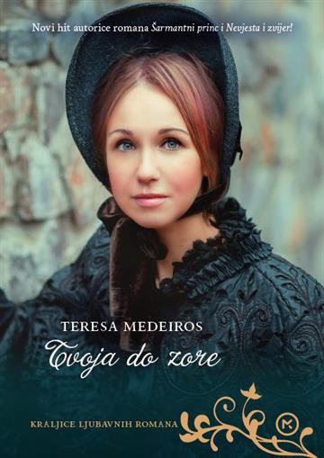 Knjiga Tvoja do zore autora Teresa Medeiros izdana 2018 kao meki uvez dostupna u Knjižari Znanje.