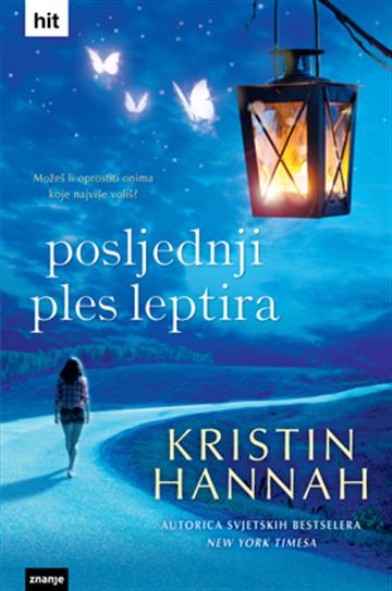 Knjiga Posljednji ples leptira autora Kristin Hannah izdana 2015 kao meki uvez dostupna u Knjižari Znanje.