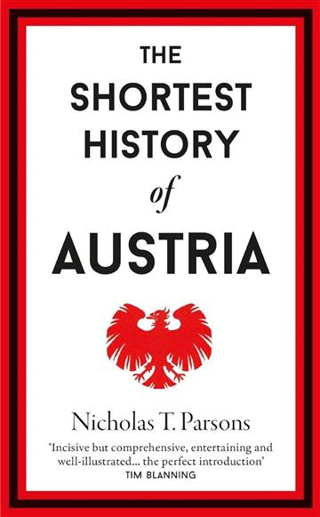 Knjiga Shortest History Of Austria autora Nicholas T. Parsons izdana 2025 kao tvrdi uvez dostupna u Knjižari Znanje.