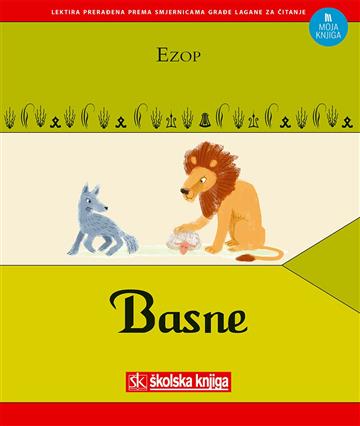 Knjiga BASNE - građa laka za čitanje autora Ezop, priredila Željka Butorac izdana 2018 kao tvrdi uvez dostupna u Knjižari Znanje.