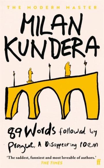 Knjiga 89 Words followed by Prague, A Disappearing Poem autora Milan Kundera izdana 2025 kao tvrdi uvez dostupna u Knjižari Znanje.