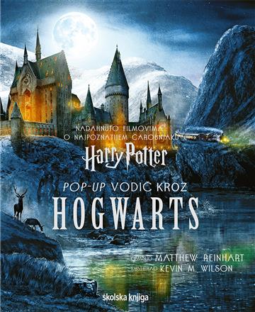Knjiga Harry Potter – Pop-up vodič kroz Hogwarts autora Matthew ReinhartKevin M. Wilson izdana 2025 kao tvrdi uvez dostupna u Knjižari Znanje.