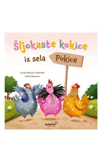 Knjiga Šljokaste kokice iz sela Pokice autora Lucija Matučec Veljavečki, Jelena Brezovec izdana 2025 kao tvrdi uvez dostupna u Knjižari Znanje.