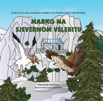 Knjiga Marko na Sjevernom Velebitu autora Martina Markov izdana  kao  dostupna u Knjižari Znanje.