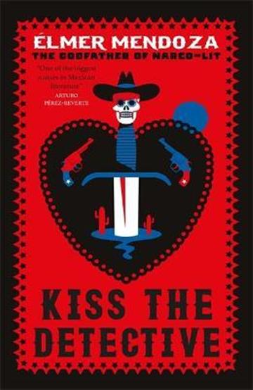 Knjiga Kiss the Detective autora Elmer Mendoza izdana 2021 kao meki uvez dostupna u Knjižari Znanje.