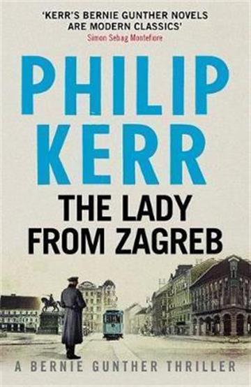 Knjiga Lady from Zagreb autora Philip Kerr izdana 2015 kao meki uvez dostupna u Knjižari Znanje.