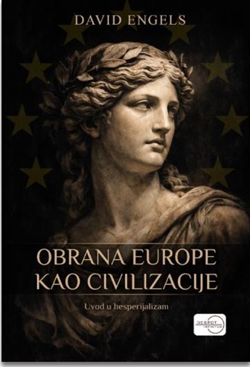 Knjiga Obrana Europe kao civilizacije autora David Engels izdana 2026 kao tvrdi uvez dostupna u Knjižari Znanje.