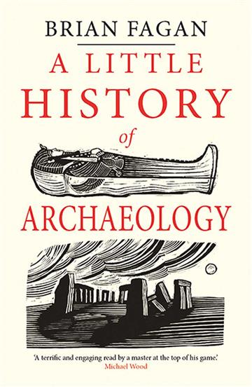 Knjiga Little History of Archaeology autora Brian Fagan izdana 2019 kao meki uvez dostupna u Knjižari Znanje.