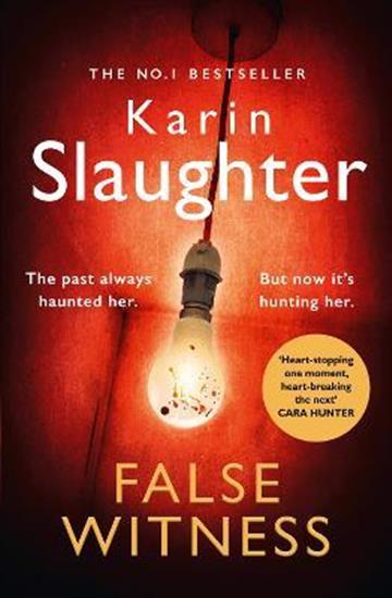 Knjiga False Witness autora Karin Slaughter izdana 2021 kao meki uvez dostupna u Knjižari Znanje.