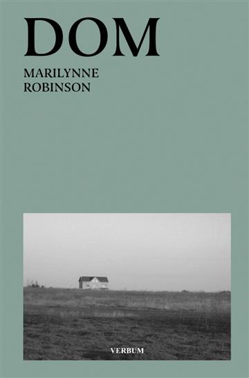 Knjiga Dom autora Marilynne Robinson izdana 2026 kao tvrdi uvez dostupna u Knjižari Znanje.