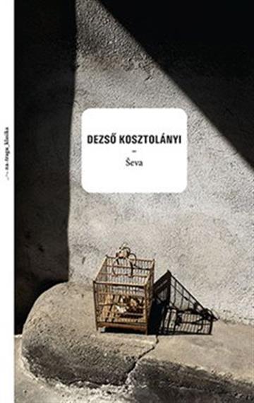 Knjiga Ševa autora Dezső Kosztolányi izdana 2017 kao tvrdi uvez dostupna u Knjižari Znanje.