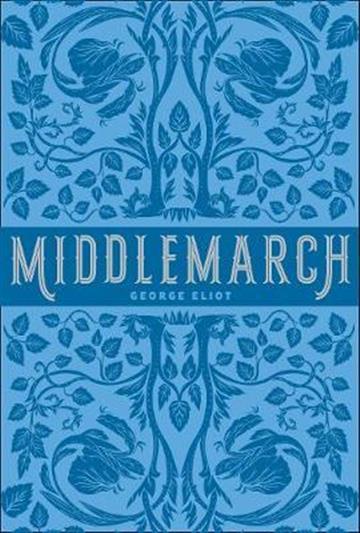 Knjiga Middlemarch autora George Eliot izdana 2019 kao tvrdi uvez dostupna u Knjižari Znanje.
