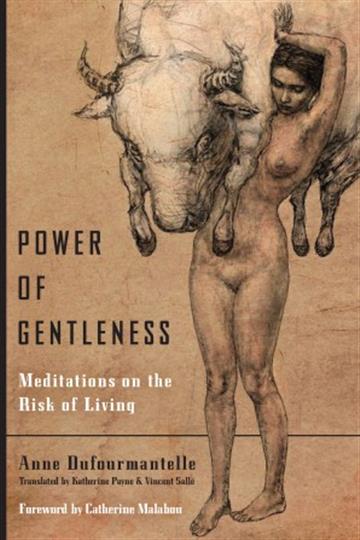 Knjiga Power of Gentleness: Meditations on the Risk of Living autora Anne Dufourmantelle izdana 2018 kao meki uvez dostupna u Knjižari Znanje.