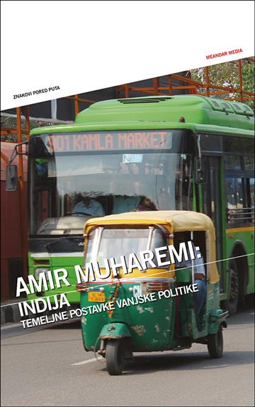 Knjiga Indija_temeljne postavke vanjske politike autora Amir Muharemi izdana 2016 kao meki uvez dostupna u Knjižari Znanje.