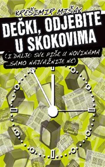 Knjiga Dečki odjebite u skokovima autora Krešimir Mišak izdana 2022 kao meki uvez dostupna u Knjižari Znanje.