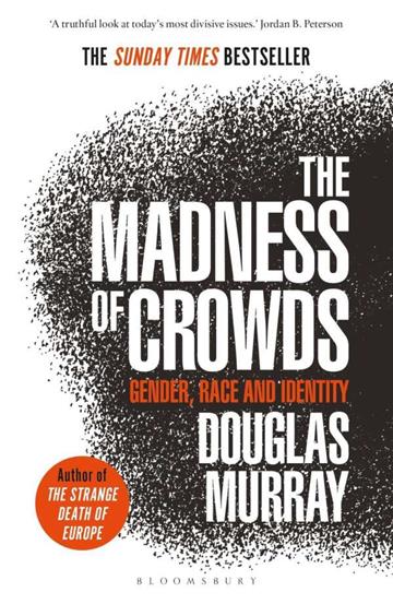 Knjiga Madness of Crowds autora Douglas Murry izdana 2020 kao meki uvez dostupna u Knjižari Znanje.