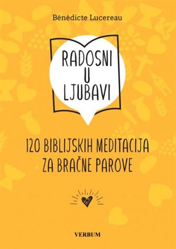 Knjiga Radosni u ljubavi autora Benedicte Lucereau izdana 2023 kao meki uvez dostupna u Knjižari Znanje.