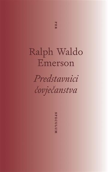 Knjiga Predstavnici čovječanstva autora Ralph Waldo Emerson izdana 2024 kao meki dostupna u Knjižari Znanje.