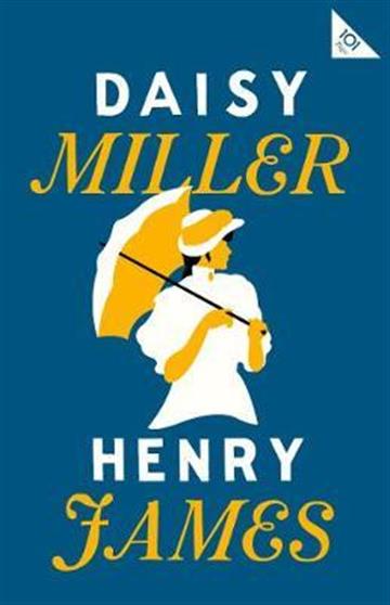 Knjiga Daisy Miller autora Henry James izdana 2021 kao meki uvez dostupna u Knjižari Znanje.