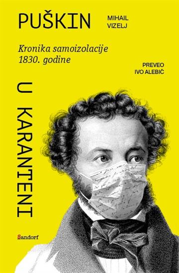 Knjiga Puškin u karanteni autora Mihail Vizelj izdana 2024 kao meki uvez dostupna u Knjižari Znanje.
