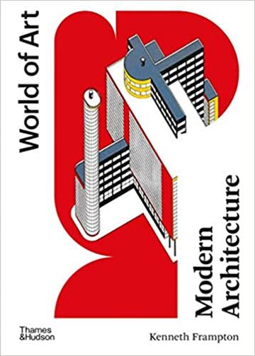 Knjiga Modern Architecture: Critical History (World of Art) autora Kenneth Frampton izdana 2020 kao meki uvez dostupna u Knjižari Znanje.