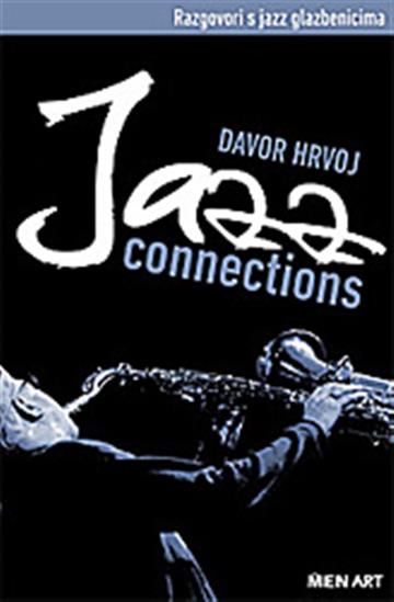 Knjiga Jazz connections autora Davor Hrvoj izdana 2011 kao meki uvez dostupna u Knjižari Znanje.