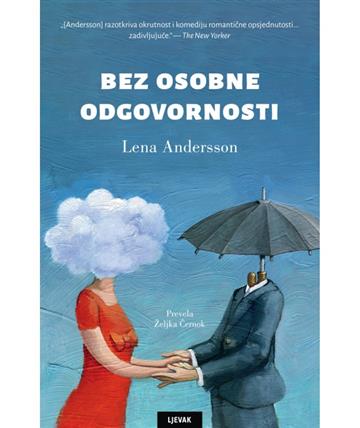 Knjiga Bez osobne odgovornosti autora Lena Andersson izdana 2024 kao tvrdi uvez dostupna u Knjižari Znanje.