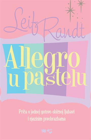 Knjiga Allegro u pastelu autora  izdana 2022 kao meki uvez dostupna u Knjižari Znanje.