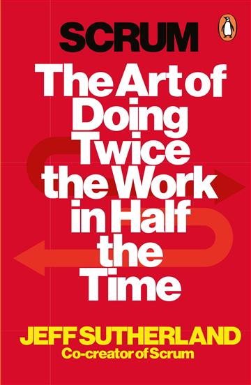 Knjiga Scrum: The Art of Doing Twice the Work autora Sutherland izdana 2015 kao meki uvez dostupna u Knjižari Znanje.