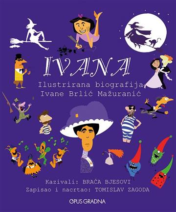 Knjiga Ivana: Ilustrirana biografija Ivane Brlić Mažuranić autora Tomislav Zagoda izdana 2020 kao tvrdi uvez dostupna u Knjižari Znanje.