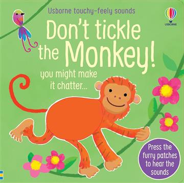 Knjiga Don't Tickle The Monkey! autora Usborne izdana 2022 kao tvrdi uvez dostupna u Knjižari Znanje.