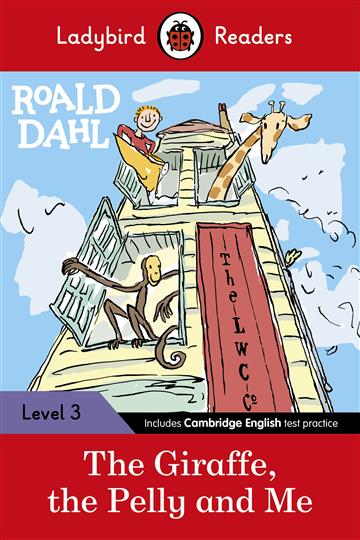 Knjiga Roald Dahl: The Giraffe, the Pelly and Me - Ladybird Readers Level 3 autora Ladybird Reader izdana 2020 kao meki uvez dostupna u Knjižari Znanje.