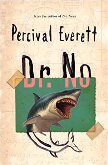 Knjiga Dr. No autora Percival Everett izdana 2023 kao meki uvez dostupna u Knjižari Znanje.