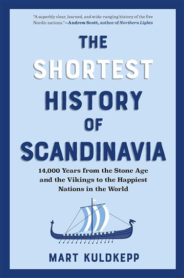 Knjiga Shortest History of Scandinavia autora Mart Kuldkepp izdana 2025 kao meki uvez dostupna u Knjižari Znanje.