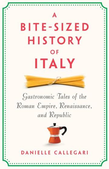 Knjiga Bite-Sized History of Italy autora Danielle Callegari izdana 2026 kao tvrdi uvez dostupna u Knjižari Znanje.