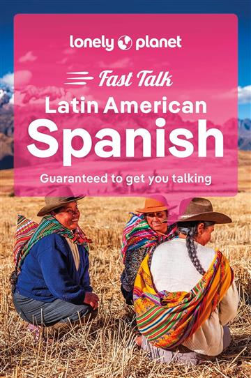 Knjiga Lonely Planet Fast Talk Latin American Spanish autora Lonely Planet izdana 2023 kao meki uvez dostupna u Knjižari Znanje.
