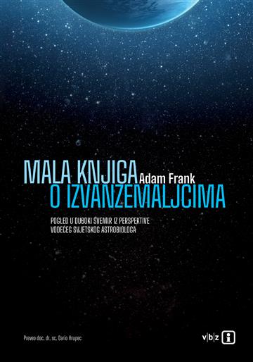 Knjiga Mala knjiga o izvanzemaljcima autora Adam Frank izdana 2024 kao meki dostupna u Knjižari Znanje.