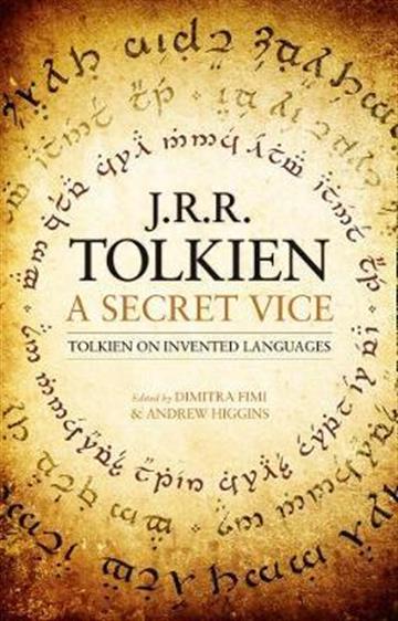 Knjiga Secret Vice: Tolkien on Invented Languages autora J. R. R. Tolkien izdana 2020 kao meki uvez dostupna u Knjižari Znanje.