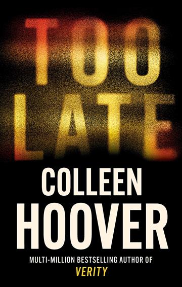Knjiga Too Late autora Colleen Hoover izdana 2023 kao meki uvez dostupna u Knjižari Znanje.